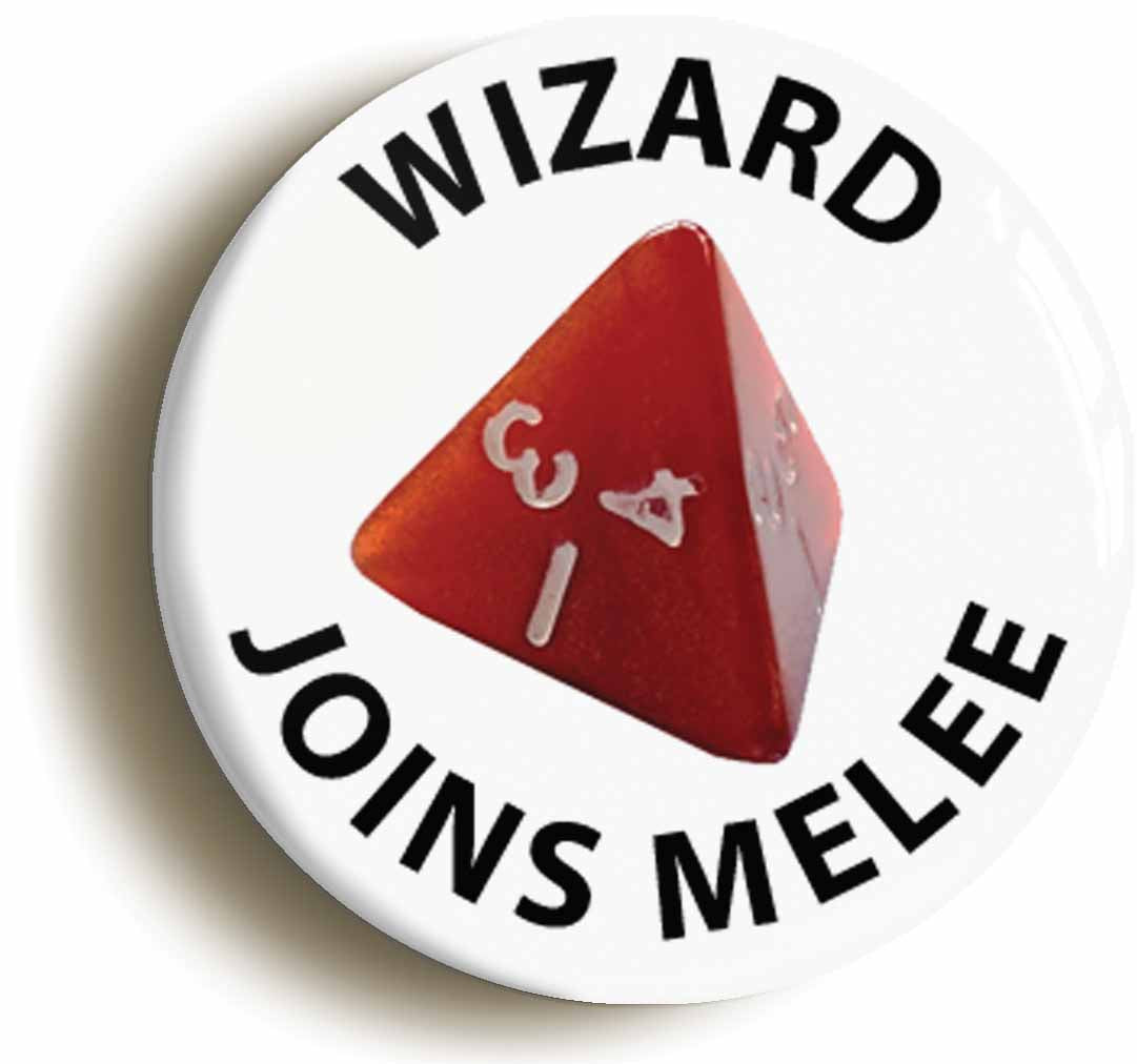 A picture of the front of the product, titled Wizard Joins Melee Funny RPG D4 Button Pin Badge