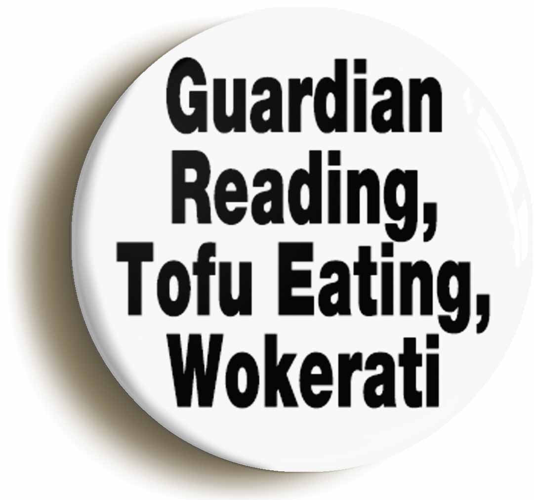 A picture of the front of the product, titled Guardian Reading Tofu Eating Wokerati Button Pin Badge