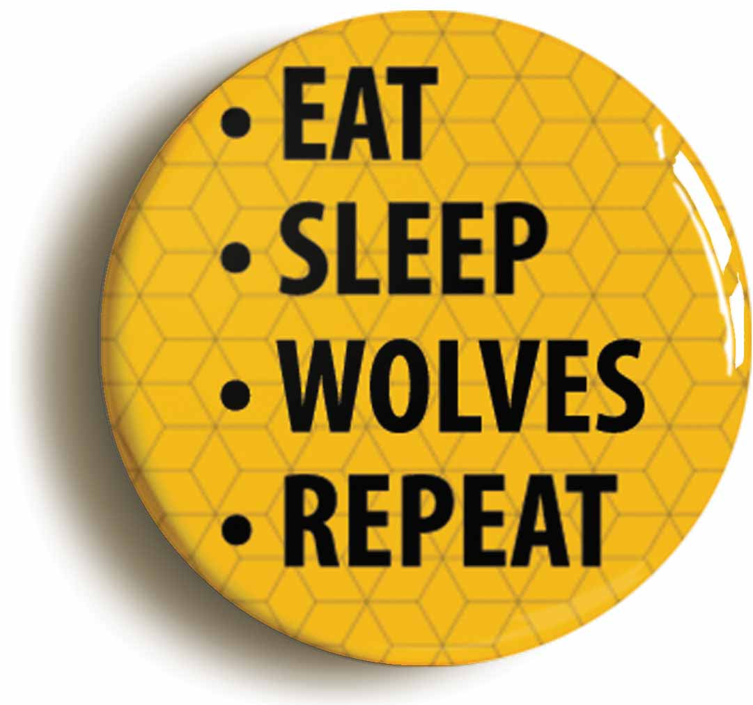 A picture of the front of the product, titled Eat Sleep Wolves Repeat Circular 50mm Fridge Magnet