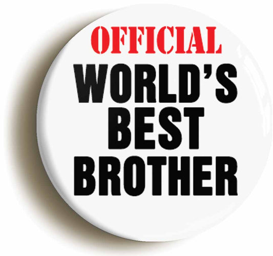 A picture of the front of the product, titled Official Worlds Best Brother Button Pin Badge