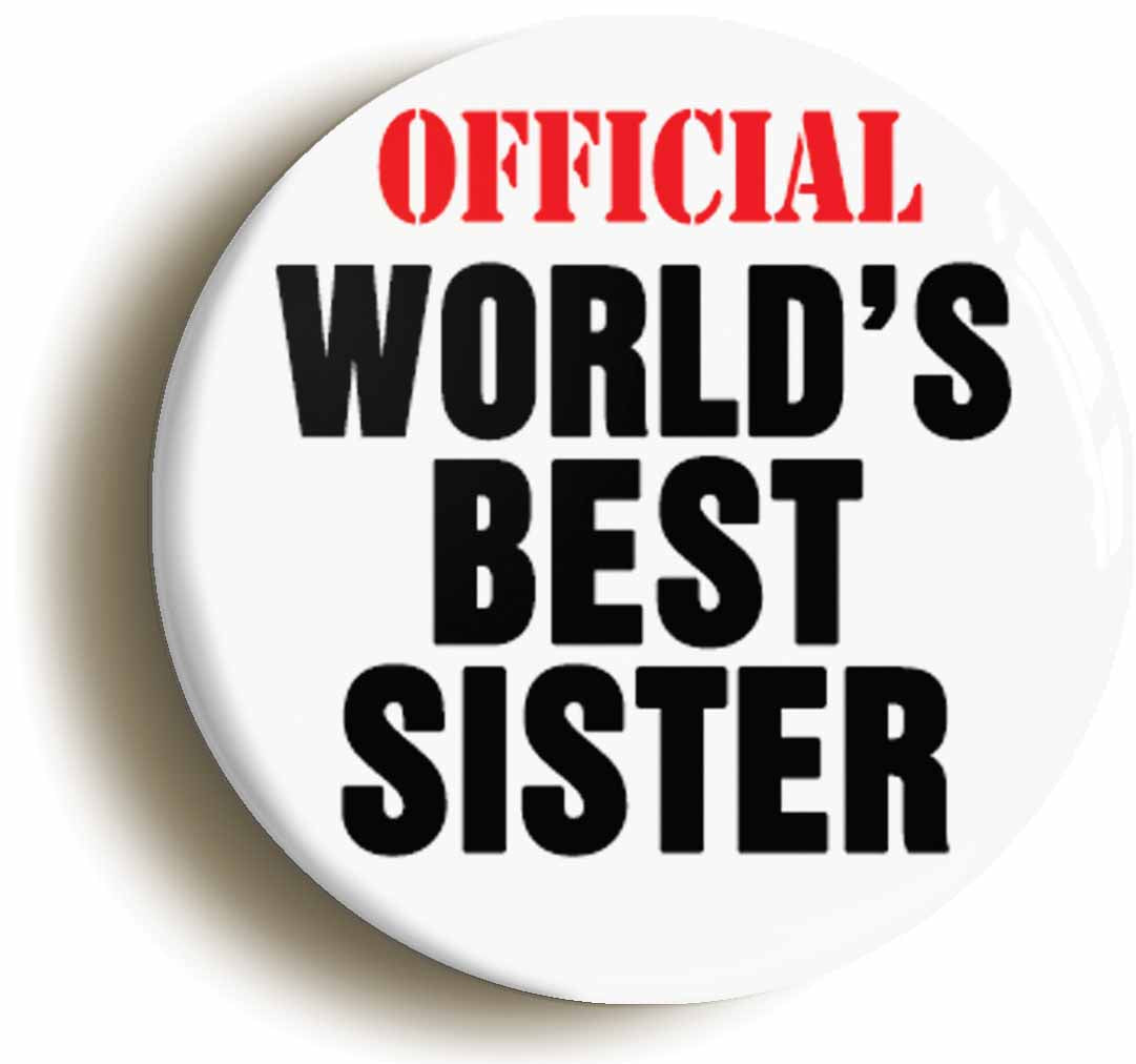 A picture of the front of the product, titled Official Worlds Best Sister Button Pin Badge