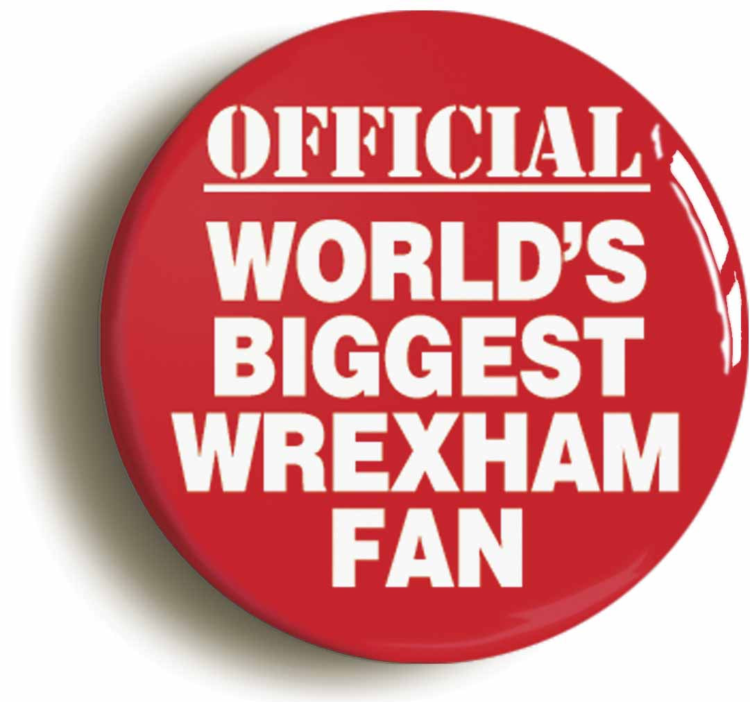 A picture of the front of the product, titled World's Biggest Wrexham Fan Circular 50mm Fridge Magnet