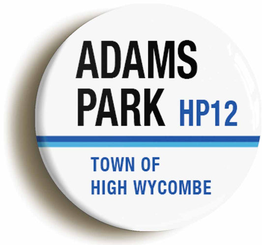 A picture of the front of the product, titled Adams Park HP12 High Wycome Road Sign Circular 50mm Fridge Magnet