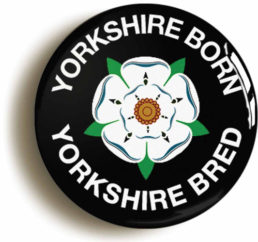 A picture of the front of the product, titled Yorkshire Born Yorkshire Bred White Rose Circular 50mm Fridge Magnet
