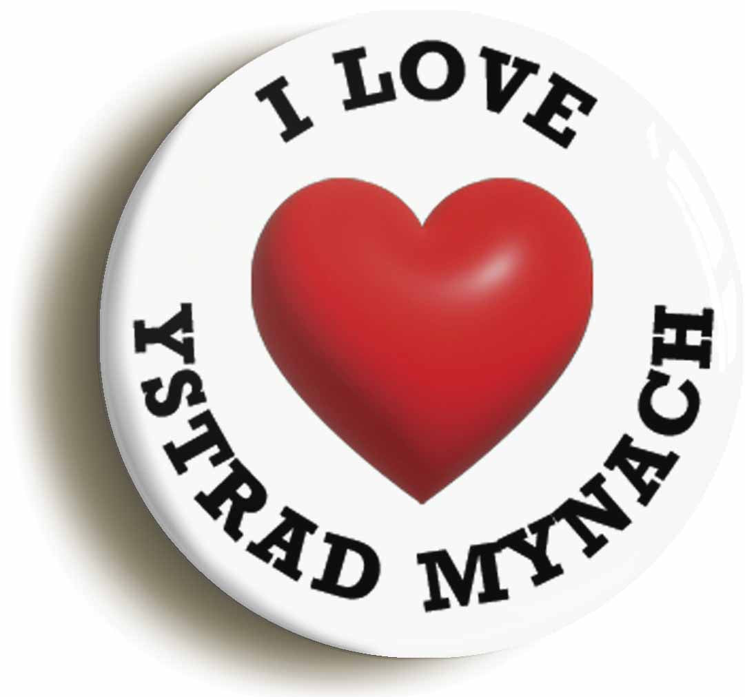 A picture of the front of the product, titled I Heart Love Ystrad Mynach Location Circular 50mm Fridge Magnet